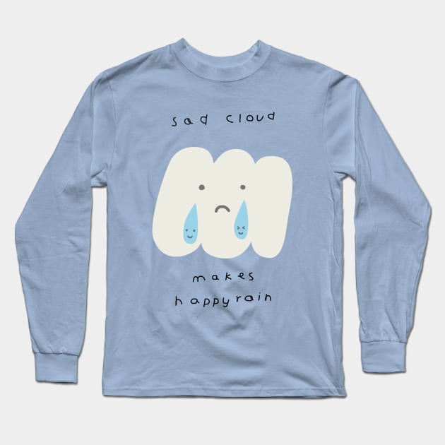 Sad Cloud Makes Happy Rain Long Sleeve T-Shirt by iejvxr